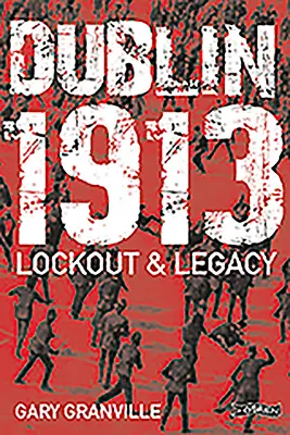 Dublin 1913 - Lockout și moștenire - Dublin 1913 - Lockout & Legacy