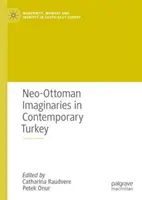 Imaginarii neo-otomane în Turcia contemporană - Neo-Ottoman Imaginaries in Contemporary Turkey