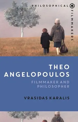 Theo Angelopoulos: Cineast și filozof - Theo Angelopoulos: Filmmaker and Philosopher