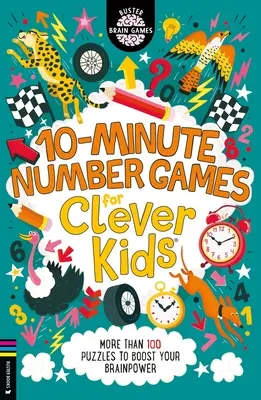 10-Minute Number Games for Clever Kids(r): Mai mult de 100 de puzzle-uri pentru a-ți stimula puterea creierului - 10-Minute Number Games for Clever Kids(r): More Than 100 Puzzles to Boost Your Brainpower