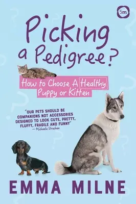 Alegerea unui pedigree: cum să alegeți un cățel sau un pisoi sănătos - Picking a Pedigree: How to Choose a Healthy Puppy or Kitten