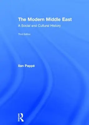 Orientul Mijlociu modern: O istorie socială și culturală - The Modern Middle East: A Social and Cultural History