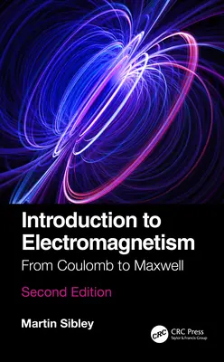 Introducere în electromagnetism: De la Coulomb la Maxwell - Introduction to Electromagnetism: From Coulomb to Maxwell
