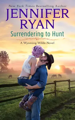 Surrendering to Hunt: Un roman Wyoming Wilde - Surrendering to Hunt: A Wyoming Wilde Novel