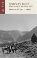 Smelling the Breezes - O călătorie prin Libanul înalt în 1957 - Smelling the Breezes - A Journey through the High Lebanon in 1957