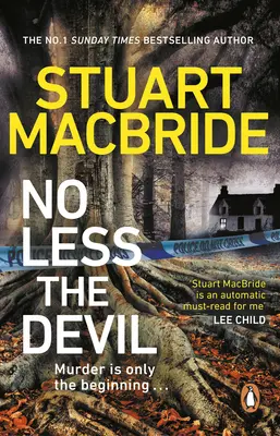 No Less The Devil - Noul thriller de neratat al autorului seriei Logan McRae, bestsellerul Sunday Times nr. 1 - No Less The Devil - The unmissable new thriller from the No. 1 Sunday Times bestselling author of the Logan McRae series