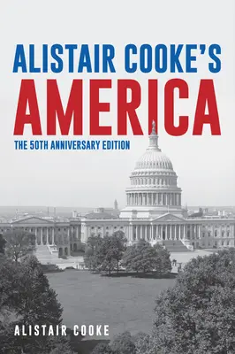 America lui Alistair Cooke: ediția aniversară de 50 de ani - Alistair Cooke's America: 50th Anniversary Edition