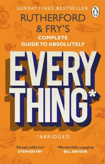 Rutherford and Fry's Complete Guide to Absolutely Everything (Abridged) - nou de la vedetele BBC Radio 4 - Rutherford and Fry's Complete Guide to Absolutely Everything (Abridged) - new from the stars of BBC Radio 4