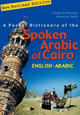 Un dicționar de buzunar al limbii arabe vorbite din Cairo: Engleză-arabă - A Pocket Dictionary of the Spoken Arabic of Cairo: English-Arabic