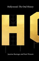 Hollywood - Istoria orală - Hollywood - The Oral History