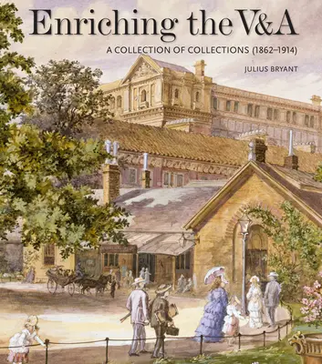 Îmbogățirea V&a: O colecție de colecții (1862-1914) - Enriching the V&a: A Collection of Collections (1862-1914)