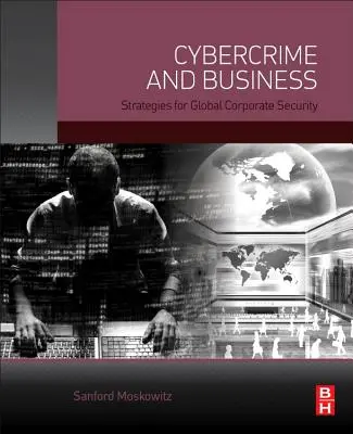 Cybercrime and Business: Strategii pentru securitatea globală a întreprinderilor - Cybercrime and Business: Strategies for Global Corporate Security