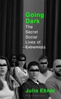 Going Dark - Viețile sociale secrete ale extremiștilor - Going Dark - The Secret Social Lives of Extremists