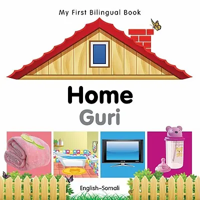 Prima mea carte bilingvă - Acasă (engleză-somaleză) - My First Bilingual Book-Home (English-Somali)