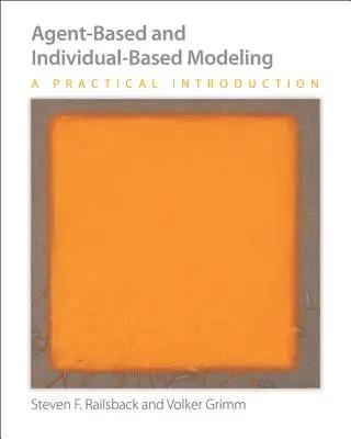 Modelarea bazată pe agenți și pe indivizi - O introducere practică - Agent-Based and Individual-Based Modeling - A Practical Introduction