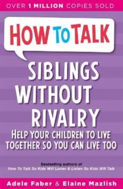 Cum să vorbim: Frați fără rivalitate - How To Talk: Siblings Without Rivalry