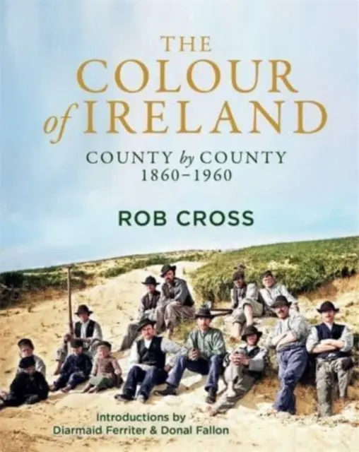 Culoarea Irlandei - Județ cu județ 1860-1960 - Colour of Ireland - County by County 1860-1960