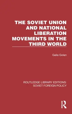Uniunea Sovietică și mișcările de eliberare națională în lumea a treia - The Soviet Union and National Liberation Movements in the Third World