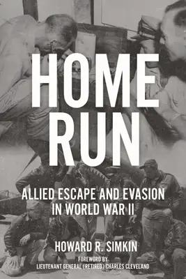 Home Run: Fuga și evaziunea aliaților în cel de-al Doilea Război Mondial - Home Run: Allied Escape and Evasion in World War II