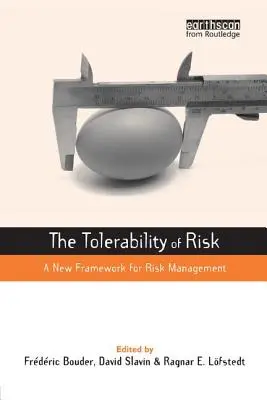 Tolerabilitatea riscului: un nou cadru pentru gestionarea riscurilor - The Tolerability of Risk: A New Framework for Risk Management