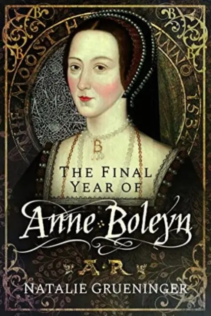 Ultimul an al lui Anne Boleyn - The Final Year of Anne Boleyn
