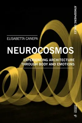 Arhitectura este atmosferă: Note despre empatie, emoții, corp, creier și spațiu - Architecture Is Atmosphere: Notes on Empathy, Emotions, Body, Brain, and Space