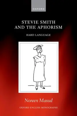 Stevie Smith și aforismul: limbaj greu - Stevie Smith and the Aphorism: Hard Language