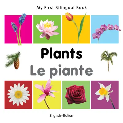 My First Bilingual Book-Plants (Engleză-Italiană) - My First Bilingual Book-Plants (English-Italian)