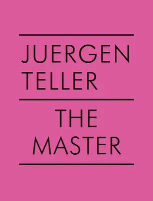 Juergen Teller: Maestrul V - Juergen Teller: The Master V