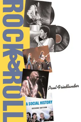 Rock and Roll: O istorie socială, ediția a doua - Rock and Roll: A Social History, Second Edition