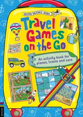 Jocuri de călătorie pe drum: O carte de activități pentru avioane, trenuri și mașini - Travel Games on the Go: An Activity Book for Planes, Trains and Cars