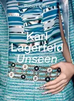 Karl Lagerfeld Unseen - Anii Chanel - Karl Lagerfeld Unseen - The Chanel Years