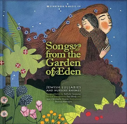 Songs from the Garden of Eden: Cântece de leagăn și cântece de grădiniță evreiești [Cu CD (audio)] - Songs from the Garden of Eden: Jewish Lullabies and Nursery Rhymes [With CD (Audio)]