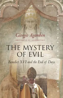 Misterul răului: Benedict al XVI-lea și sfârșitul zilelor - The Mystery of Evil: Benedict XVI and the End of Days