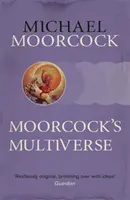 Multiversul lui Moorcock - Moorcock's Multiverse
