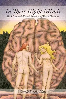 In Their Right Minds: Viețile și practicile comune ale geniilor poetice - In Their Right Minds: The Lives and Shared Practices of Poetic Geniuses