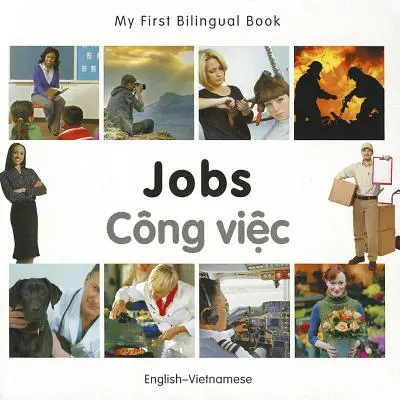 My First Bilingual Book-Jobs (engleză-vietnameză) - My First Bilingual Book-Jobs (English-Vietnamese)