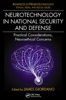 Neurotehnologia în securitatea națională și apărare: Considerații practice, preocupări neuroetice - Neurotechnology in National Security and Defense: Practical Considerations, Neuroethical Concerns