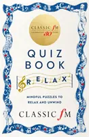 Carte clasică de puzzle FM - Relaxare - Puzzle-uri conștiente pentru relaxare și destindere - Classic FM Puzzle Book - Relax - Mindful puzzles to relax and unwind