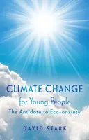 Schimbările climatice pentru tineri - Antidotul împotriva eco-anxietății - Climate Change for Young People - The Antidote to Eco-anxiety