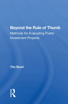Beyond the Rule of Thumb: Metode de evaluare a proiectelor de investiții publice - Beyond the Rule of Thumb: Methods for Evaluating Public Investment Projects