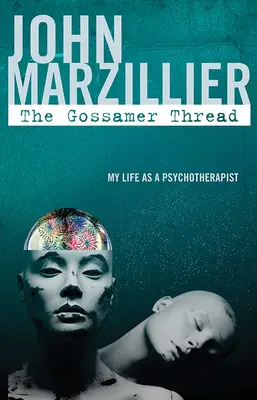 The Gossamer Thread: Viața mea ca psihoterapeut - The Gossamer Thread: My Life as a Psychotherapist