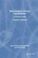 Examinarea clinică neurologică: Un ghid concis - Neurological Clinical Examination: A Concise Guide