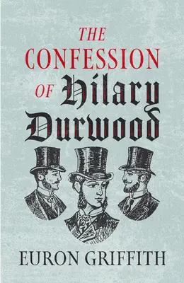 Confesiunea lui Hilary Durwood - The Confession of Hilary Durwood