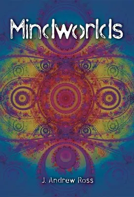 Mindworlds: Un deceniu de studii asupra conștiinței - Mindworlds: A Decade of Consciousness Studies