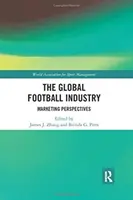 Industria globală a fotbalului: Perspective de marketing - The Global Football Industry: Marketing Perspectives