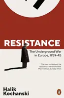Rezistența - Războiul subteran în Europa, 1939-1945 - Resistance - The Underground War in Europe, 1939-1945