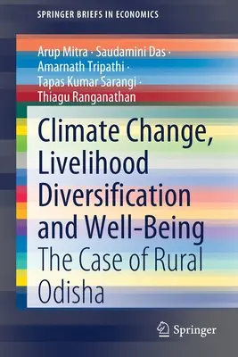 Schimbările climatice, diversificarea mijloacelor de subzistență și bunăstarea: Cazul din Odisha rurală - Climate Change, Livelihood Diversification and Well-Being: The Case of Rural Odisha