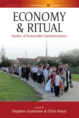 Economie și ritual: Studii ale transformărilor postsocialiste - Economy and Ritual: Studies of Postsocialist Transformations
