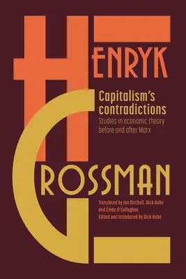Contradicțiile capitalismului: Studii de gândire economică înainte și după Marx - Capitalism's Contradictions: Studies of Economic Thought Before and After Marx